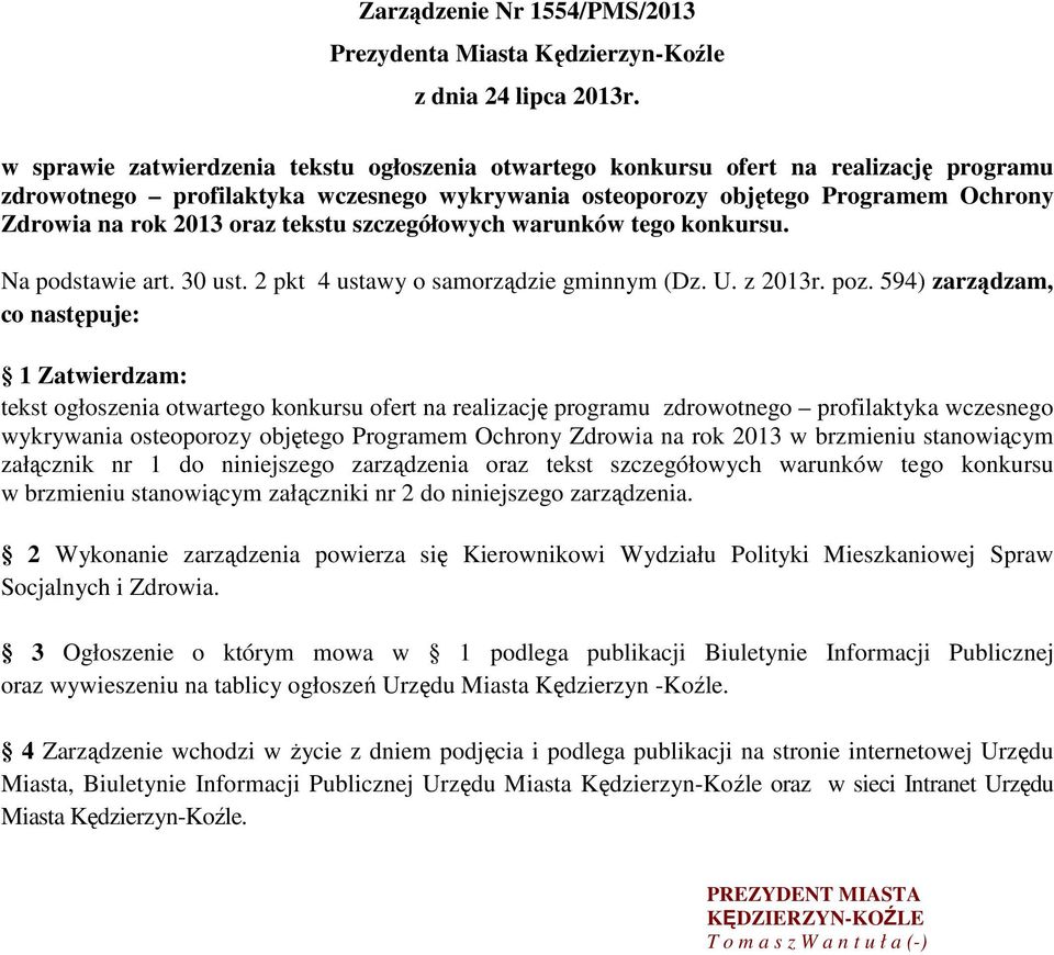 tekstu szczegółowych warunków tego konkursu. Na podstawie art. 30 ust. 2 pkt 4 ustawy o samorządzie gminnym (Dz. U. z 2013r. poz.