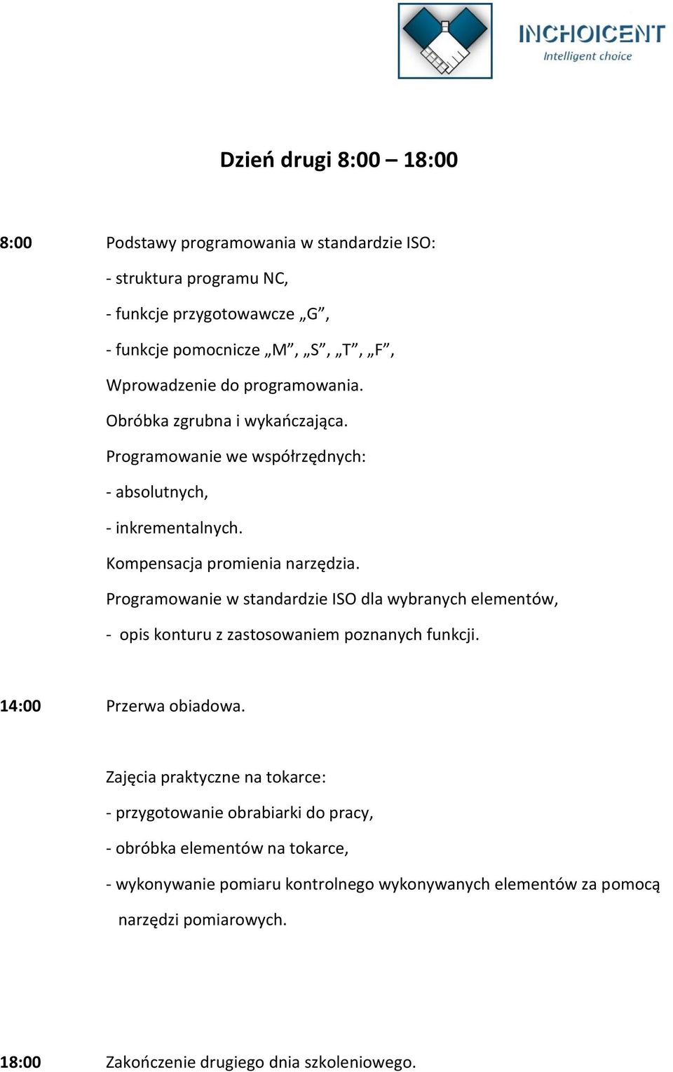 Programowanie w standardzie ISO dla wybranych elementów, - opis konturu z zastosowaniem poznanych funkcji.