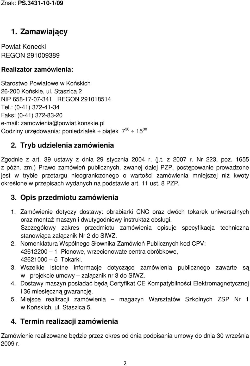 39 ustawy z dnia 29 stycznia 2004 r. (j.t. z 2007 r. Nr 223, poz. 1655 z późn. zm.