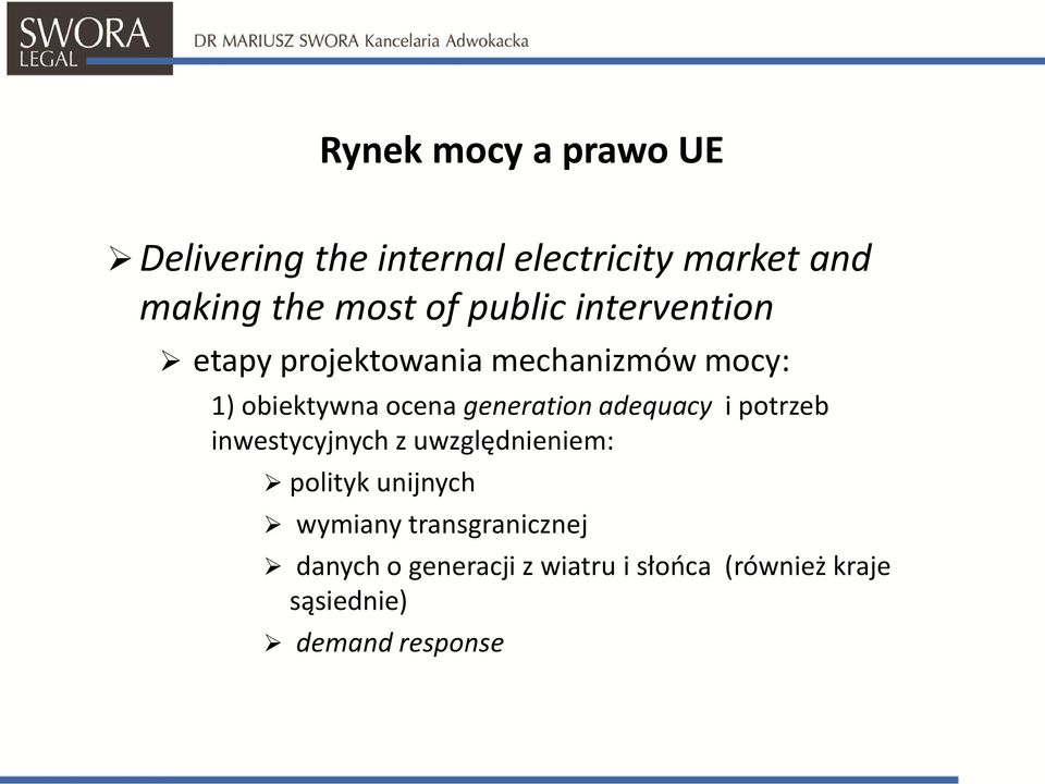 generation adequacy i potrzeb inwestycyjnych z uwzględnieniem: polityk unijnych