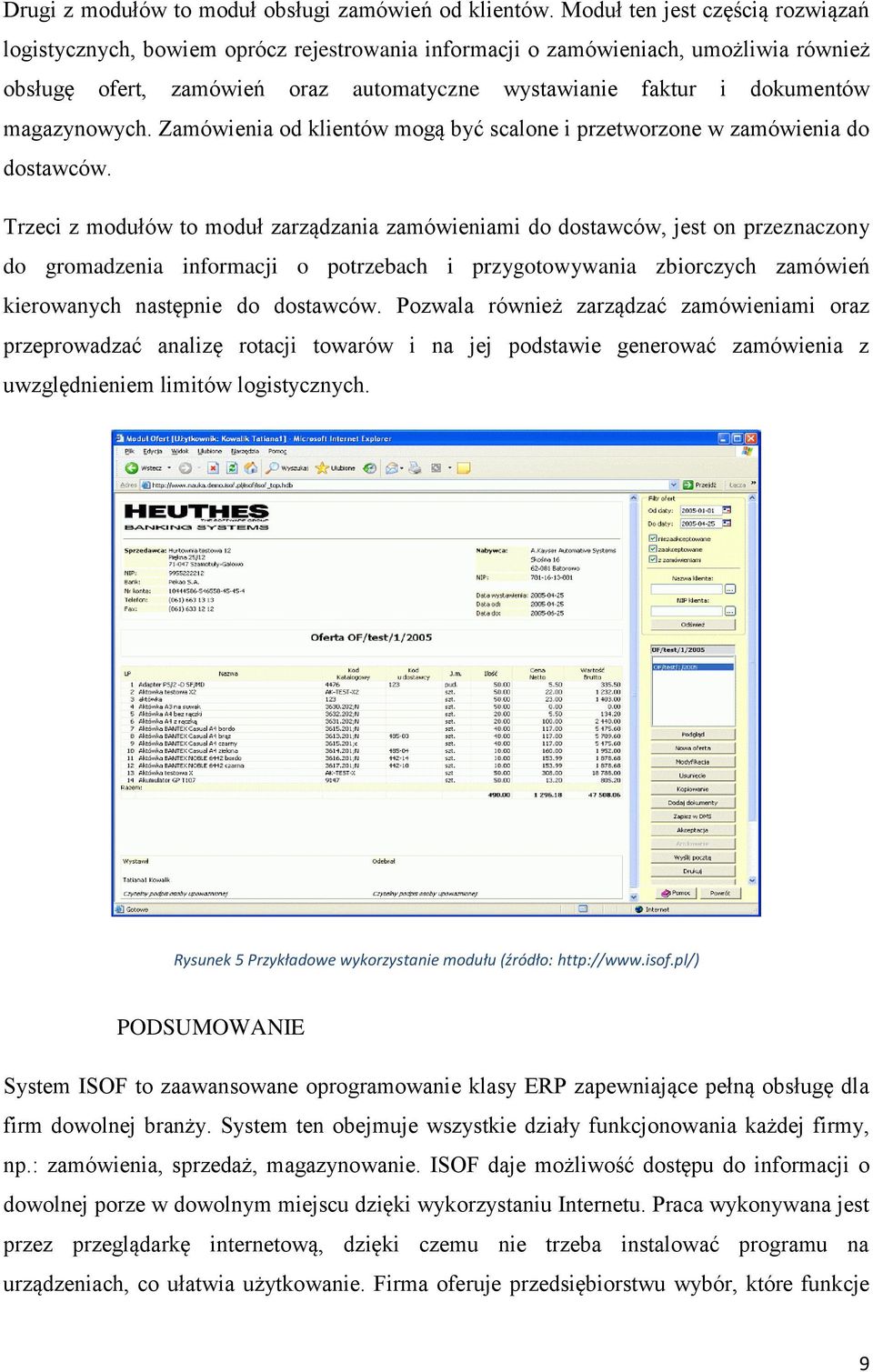 magazynowych. Zamówienia od klientów mogą być scalone i przetworzone w zamówienia do dostawców.