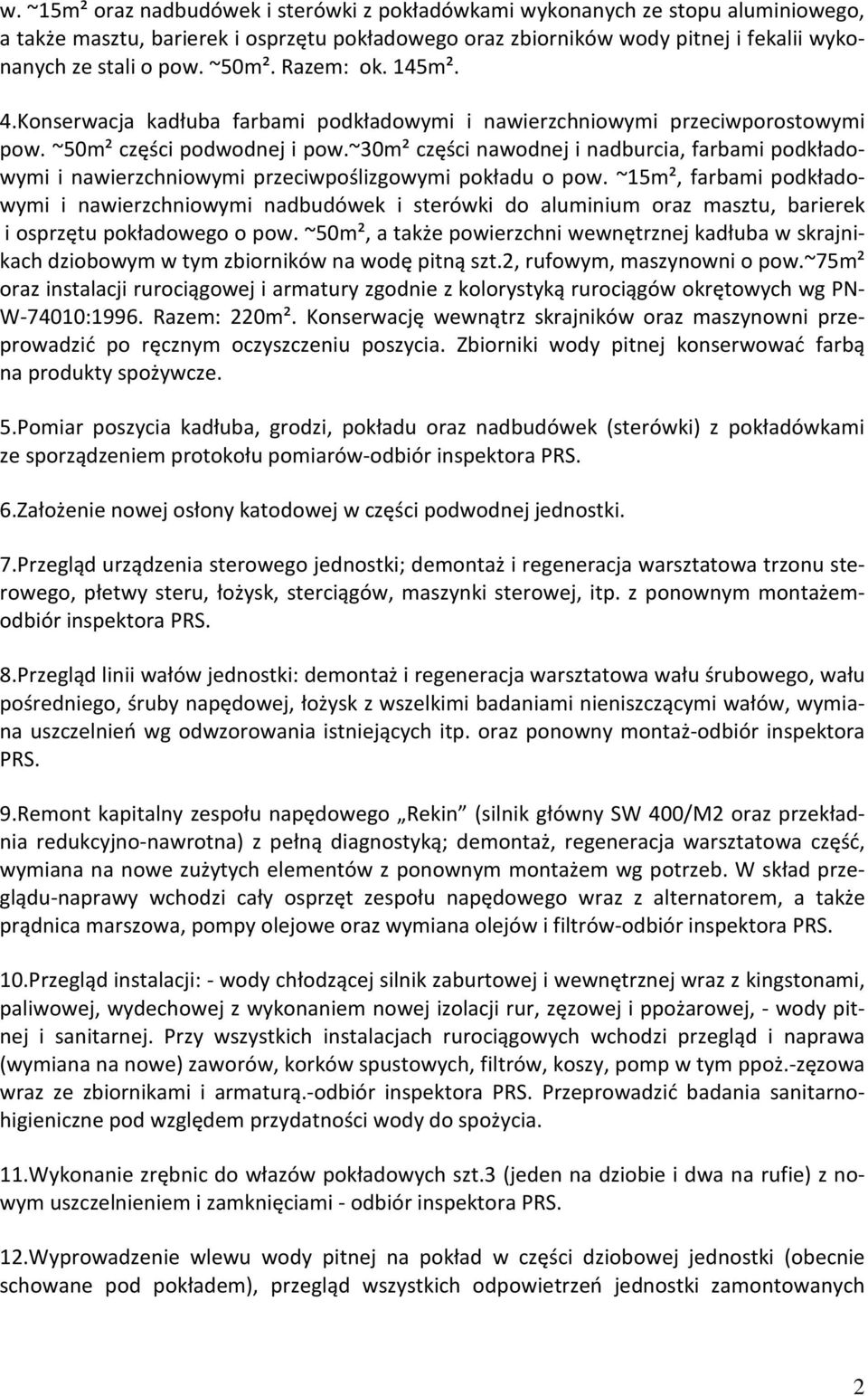 ~30m² części nawodnej i nadburcia, farbami podkładowymi i nawierzchniowymi przeciwpoślizgowymi pokładu o pow.