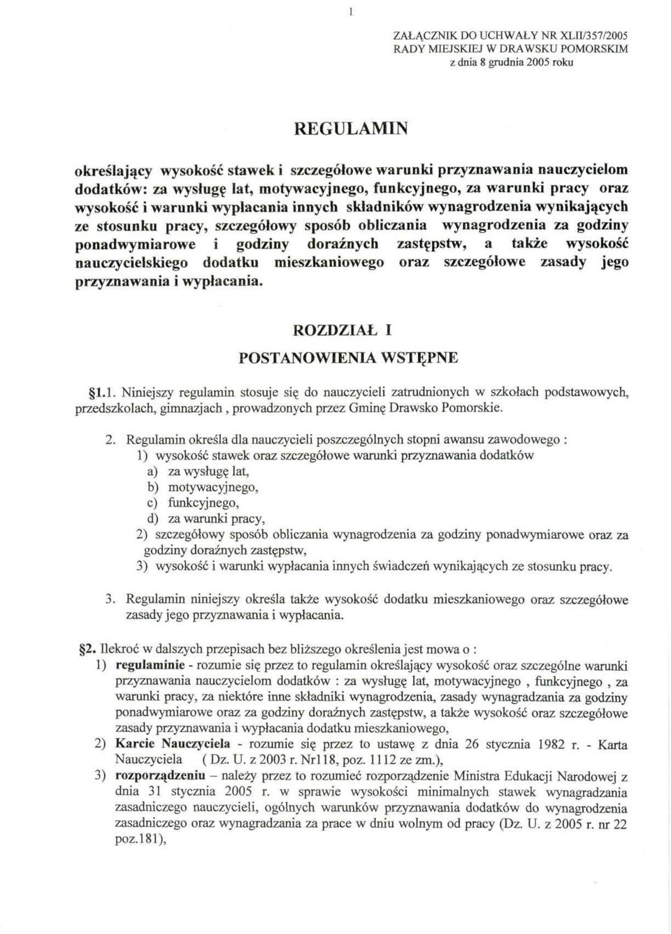 wynagrodzenia za godziny ponadwymiarowe i godziny doraźnych zastępstw, a także wysokość nauczycielskiego dodatku mieszkaniowego oraz szczegółowe zasady jego przyznawania i wypłacania.