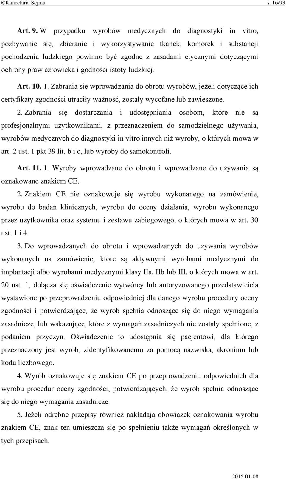 dotyczącymi ochrony praw człowieka i godności istoty ludzkiej. Art. 10