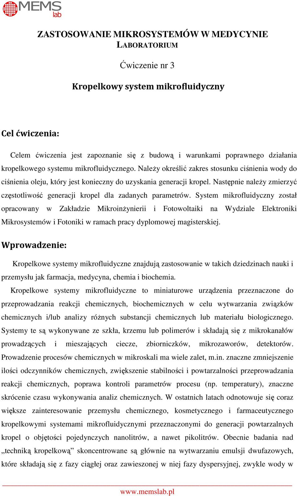 Następnie należy zmierzyć częstotliwość generacji kropel dla zadanych parametrów.