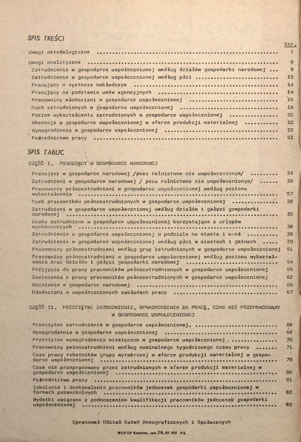 .. 16 Pozom wykształcena zatrudnonych w gospodarce uspołecznonej... 20 Absencja w gospodarce uspołecznonej w sferze produkcj materalnej... 22 Wynagrodzena w gospodarce uspołecznonej.