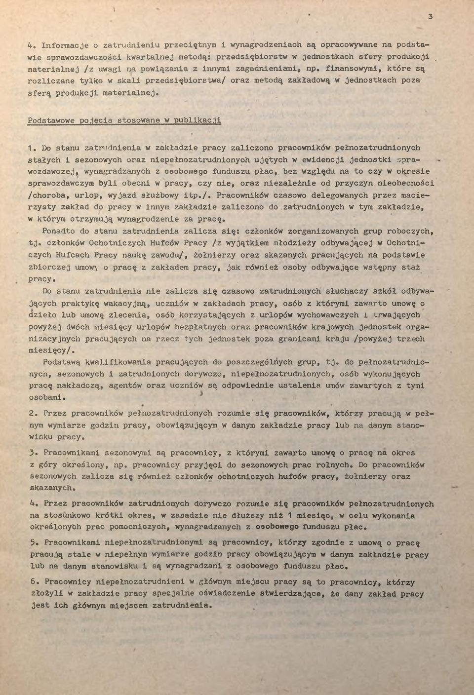 zagadnenam, np. fnansowym, które są rozlczane tylko w skal przedsęborstwa/ oraz metodą zakładową w jednostkach poza sferą produkcj materalnej. Podstawowe pojęca stosowane w publkacj 1.