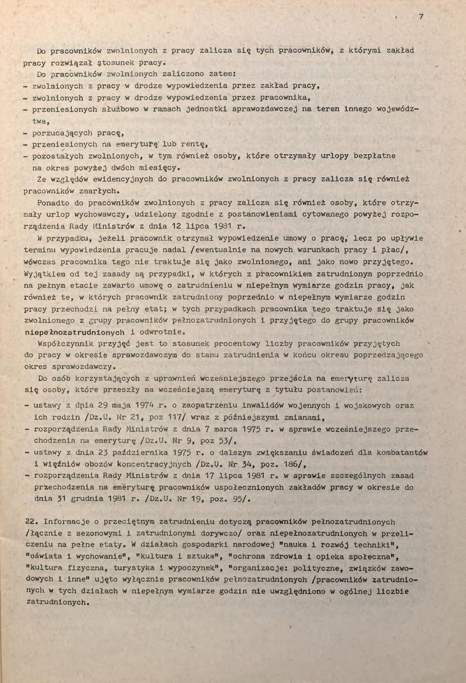 jednostk sprawozdawczej na teren nnego województwa, - porzucających pracę, - przenesonych na emeryturę lub rentę, - pozostałych zwolnonych, w tym równeż osoby, które otrzymały urlopy bezpłatne na