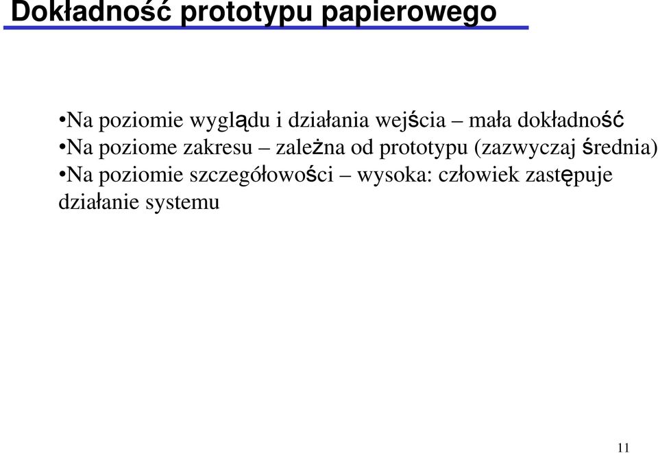 zaleŝna od prototypu (zazwyczaj średnia) Na poziomie