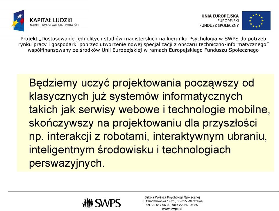 skończywszy na projektowaniu dla przyszłości np.