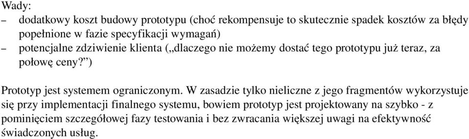 ) Prototyp jest systemem ograniczonym.