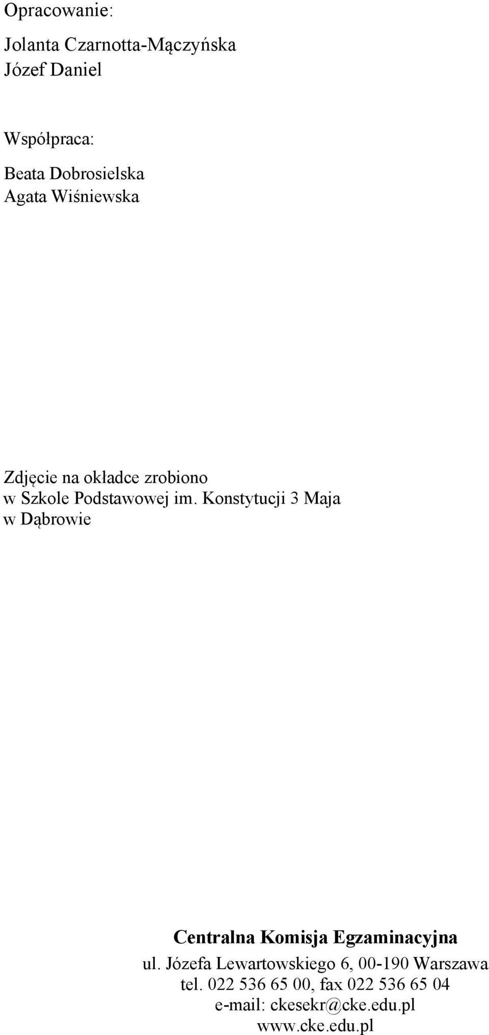 Konstytucji 3 Maja w Dąbrowie Centralna Komisja Egzaminacyjna ul.