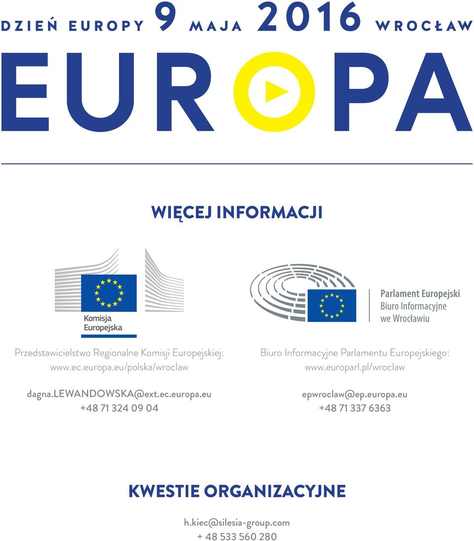 europarl.pl/wroclaw epwroclaw@ep.europa.eu +48 71 337 6363 KWESTIE ORGANIZACYJNE h.