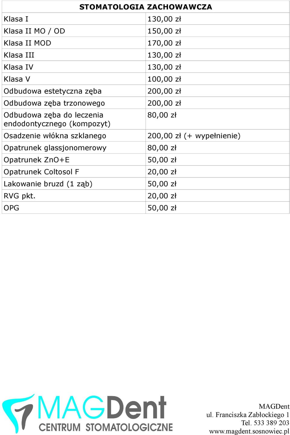 szklanego Opatrunek glassjonomerowy Opatrunek ZnO+E Opatrunek Coltosol F Lakowanie bruzd (1