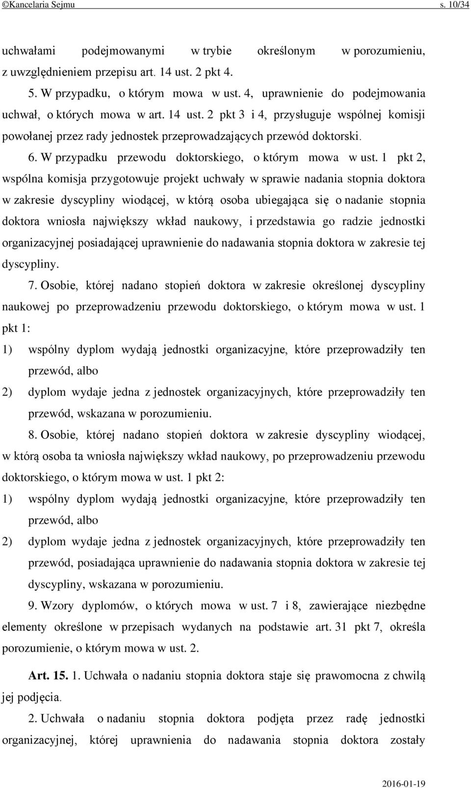 W przypadku przewodu doktorskiego, o którym mowa w ust.