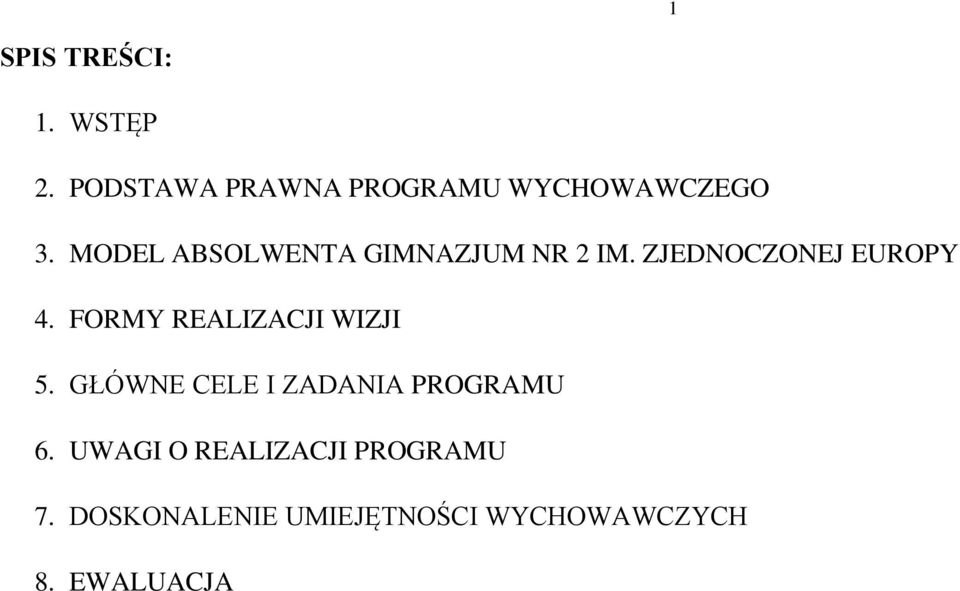 FORMY REALIZACJI WIZJI 5. GŁÓWNE CELE I ZADANIA PROGRAMU 6.