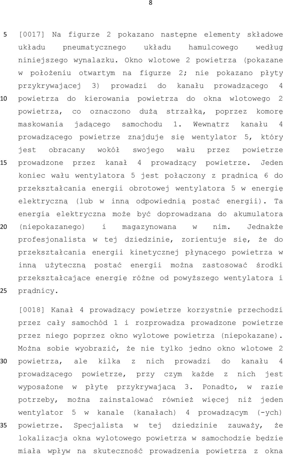 powietrza, co oznaczono dużą strzałką, poprzez komorę maskowania jadącego samochodu 1.