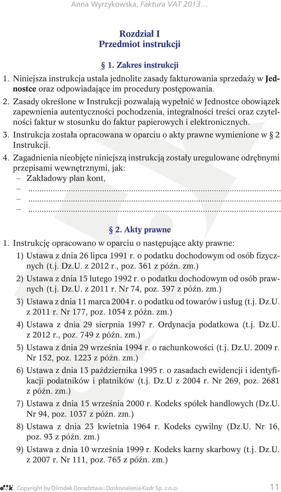 elektronicznych. 3. Instrukcja została opracowana w oparciu o akty prawne wymienione w 2 Instrukcji. 4.