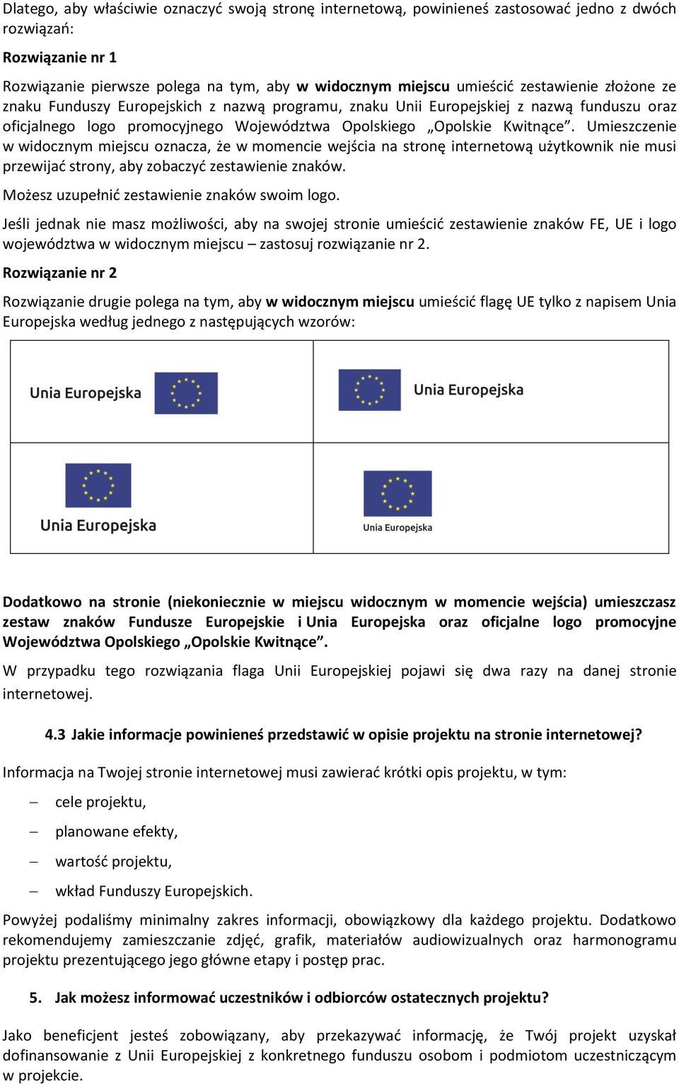 Umieszczenie w widocznym miejscu oznacza, że w momencie wejścia na stronę internetową użytkownik nie musi przewijać strony, aby zobaczyć zestawienie znaków.