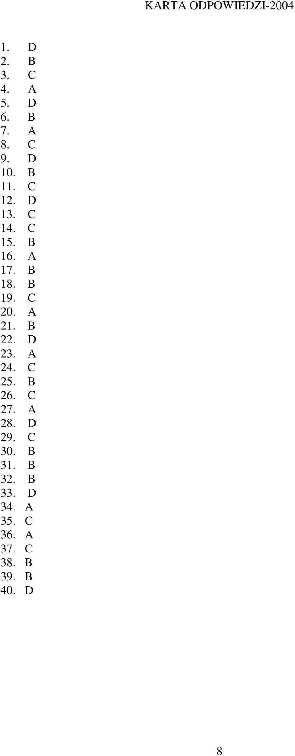 C 20. A 21. B 22. D 23. A 24. C 25. B 26. C 27. A 28. D 29.