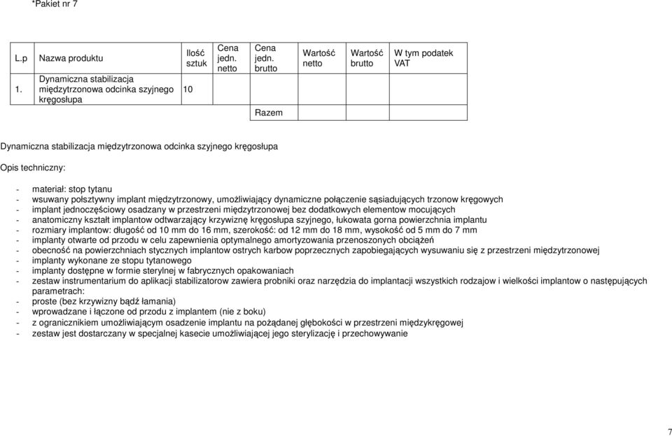 implant międzytrzonowy, umoŝliwiający dynamiczne połączenie sąsiadujących trzonow kręgowych - implant jednoczęściowy osadzany w przestrzeni międzytrzonowej bez dodatkowych elementow mocujących -