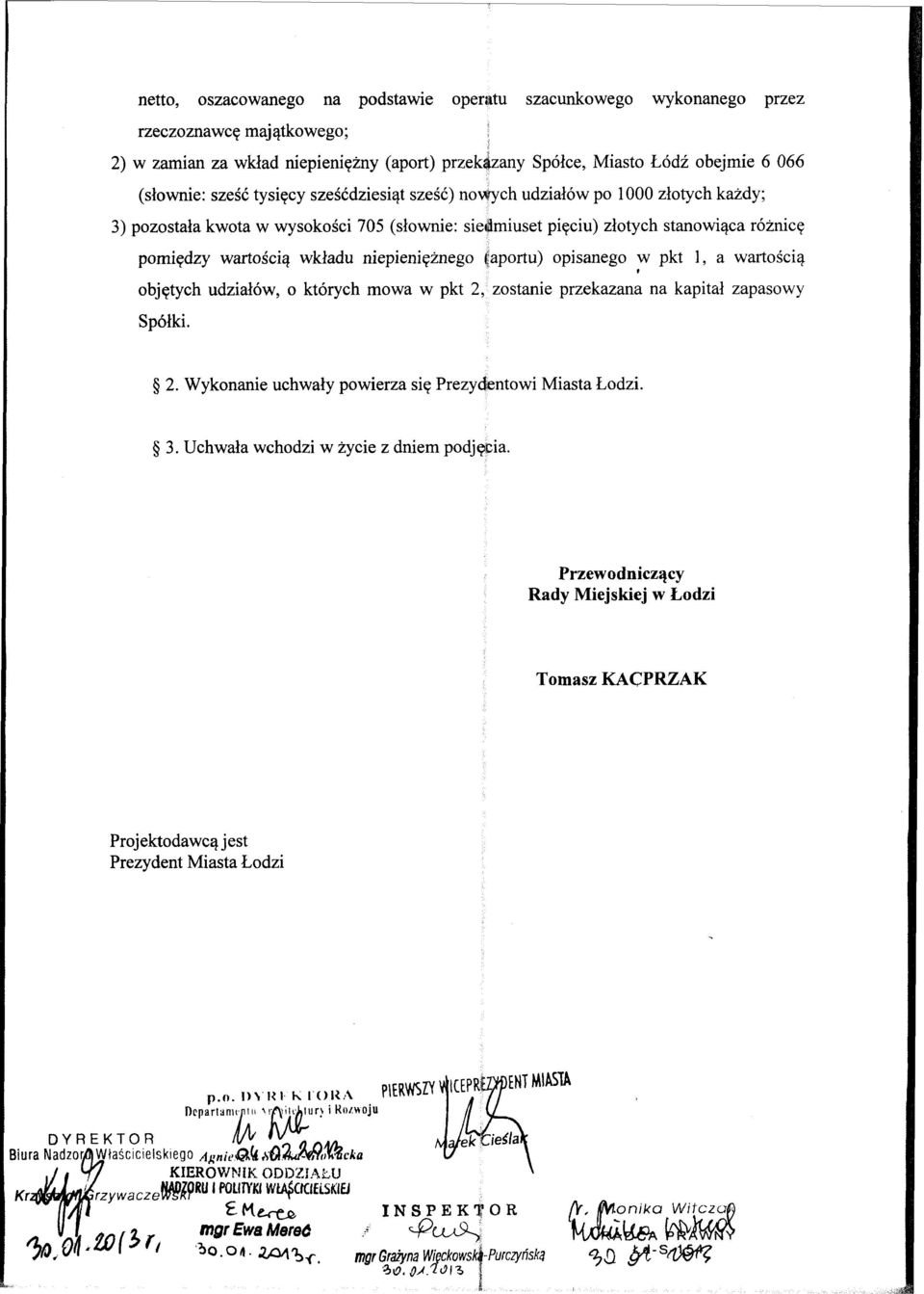 wartodciq wkladu niepieniqinego [aportu) opisanego w pkt I, a wartosciq 9 objqtych udzialbw, o ktorych mowa w pkt 2, zostanie przekazana na kapital zapasowy 8 2.