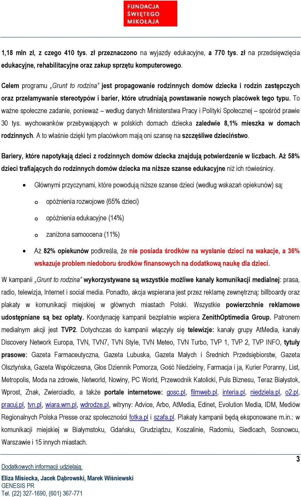 To ważne społeczne zadanie, ponieważ według danych Ministerstwa Pracy i Polityki Społecznej spośród prawie 30 tys.