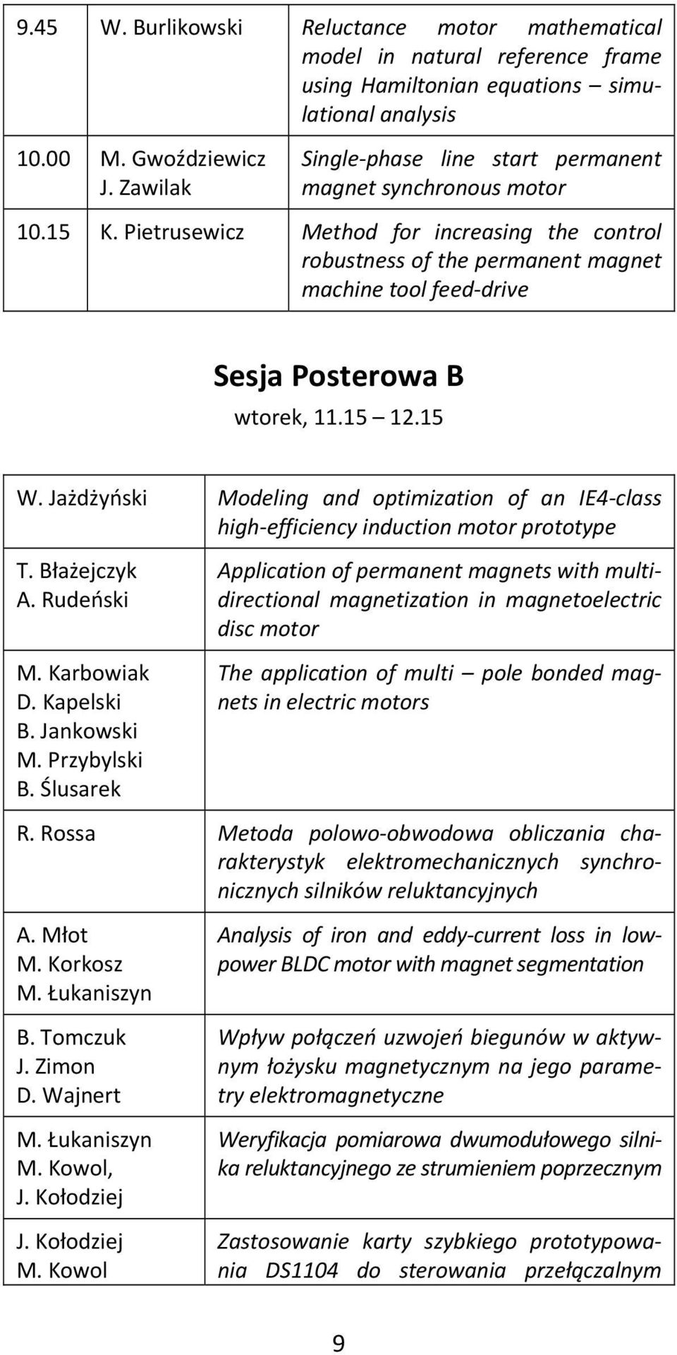 Pietrusewicz Method for increasing the control robustness of the permanent magnet machine tool feed drive Sesja Posterowa B wtorek, 11.15 12.15 W.