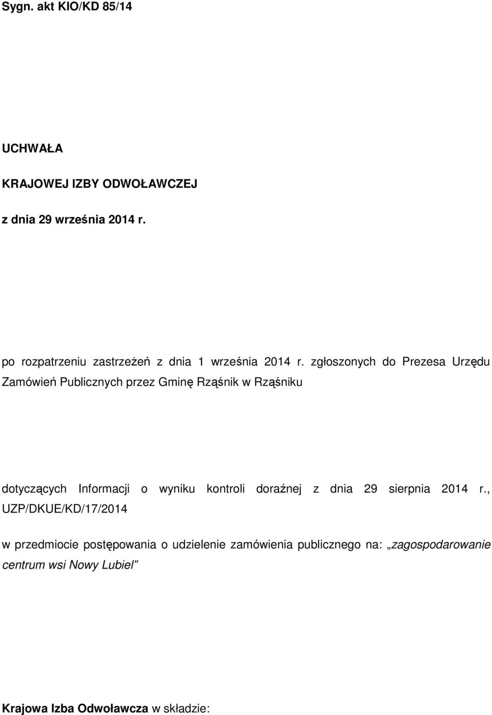 zgłoszonych do Prezesa Urzędu Zamówień Publicznych przez Gminę Rząśnik w Rząśniku dotyczących Informacji o wyniku