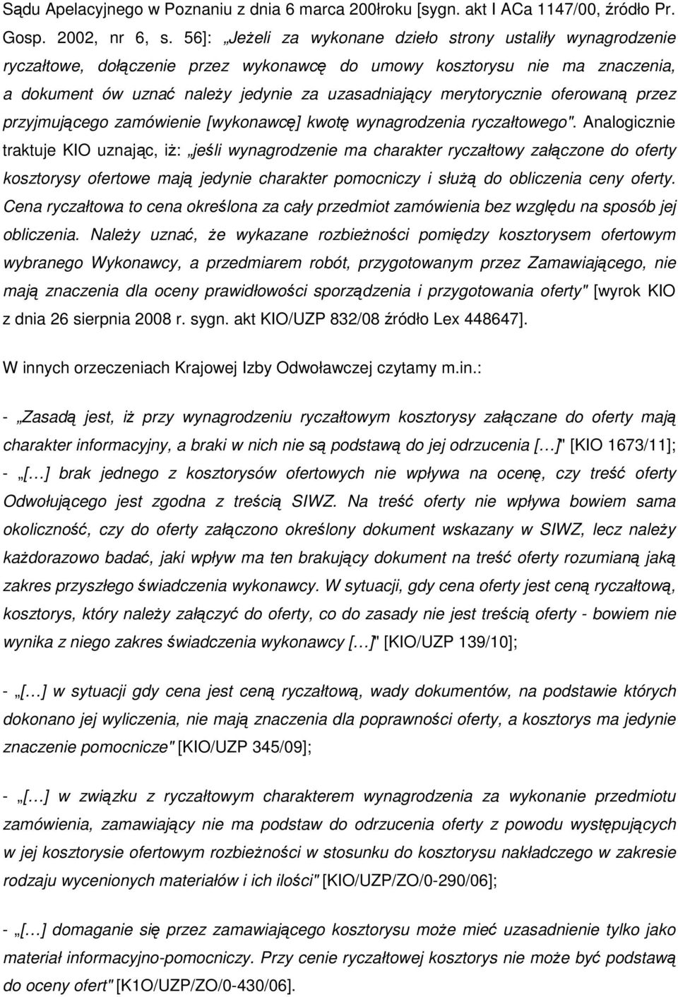 merytorycznie oferowaną przez przyjmującego zamówienie [wykonawcę] kwotę wynagrodzenia ryczałtowego".