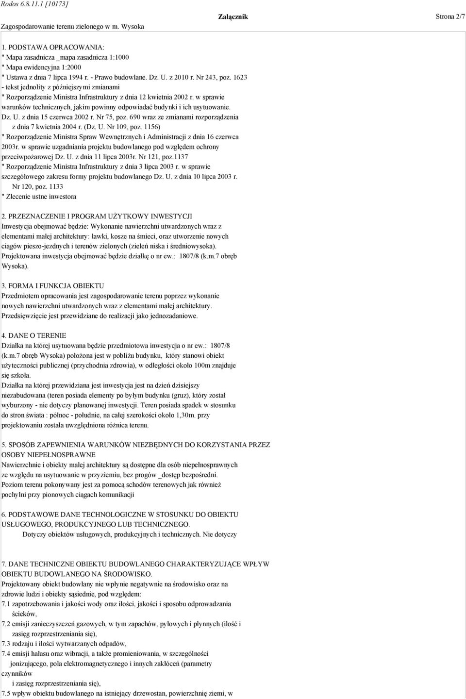 Dz. U. z dnia 15 czerwca 2002 r. Nr 75, poz. 690 wraz ze zmianami rozporządzenia z dnia 7 kwietnia 2004 r. (Dz. U. Nr 109, poz.