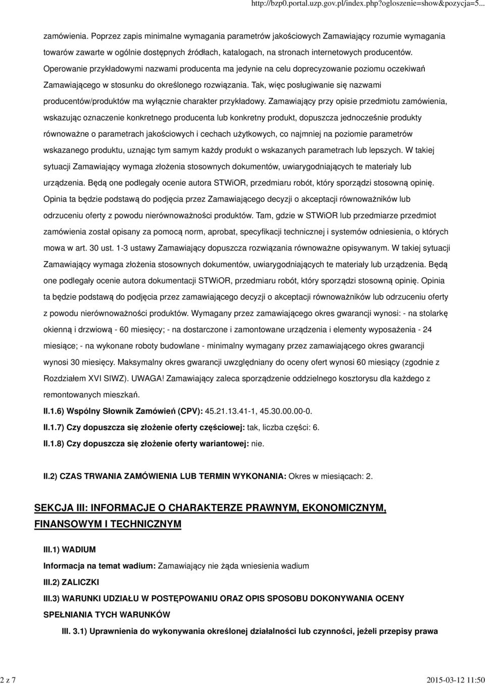 Operowanie przykładowymi nazwami producenta ma jedynie na celu doprecyzowanie poziomu oczekiwań Zamawiającego w stosunku do określonego rozwiązania.