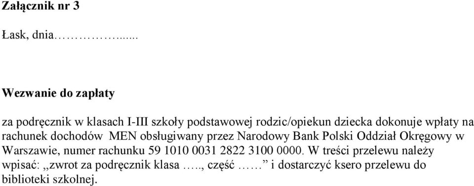 dokonuje wpłaty na rachunek dochodów MEN obsługiwany przez Narodowy Bank Polski Oddział Okręgowy w