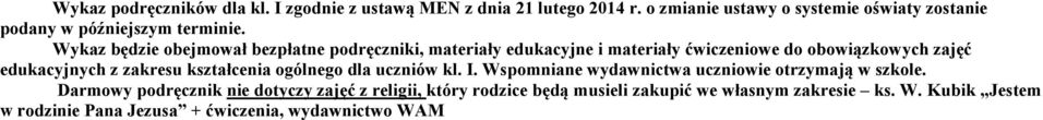 Wykaz będzie obejmował bezpłatne podręczniki, materiały edukacyjne i materiały ćwiczeniowe do obowiązkowych zajęć edukacyjnych z zakresu