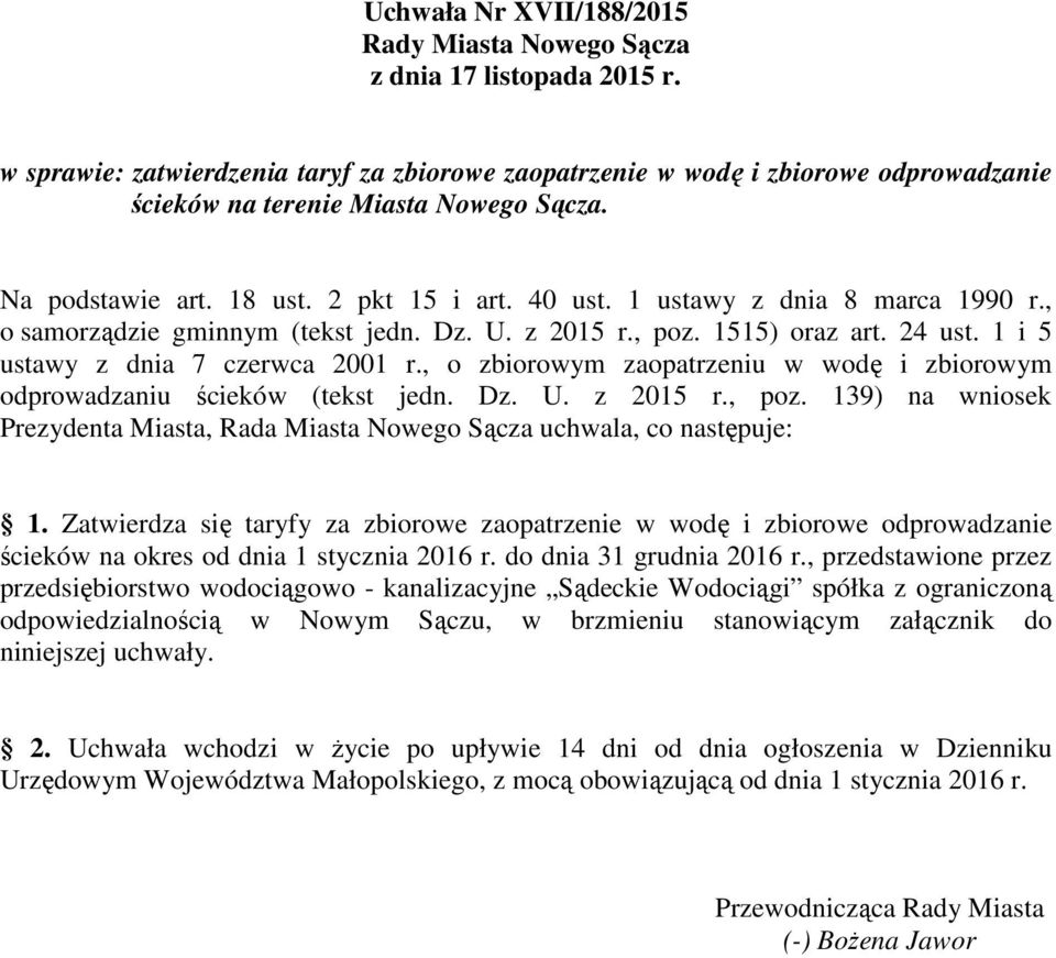 1 ustawy z dnia 8 marca 1990 r., o samorządzie gminnym (tekst jedn. Dz. U. z 2015 r., poz. 1515) oraz art. 24 ust. 1 i 5 ustawy z dnia 7 czerwca 2001 r.