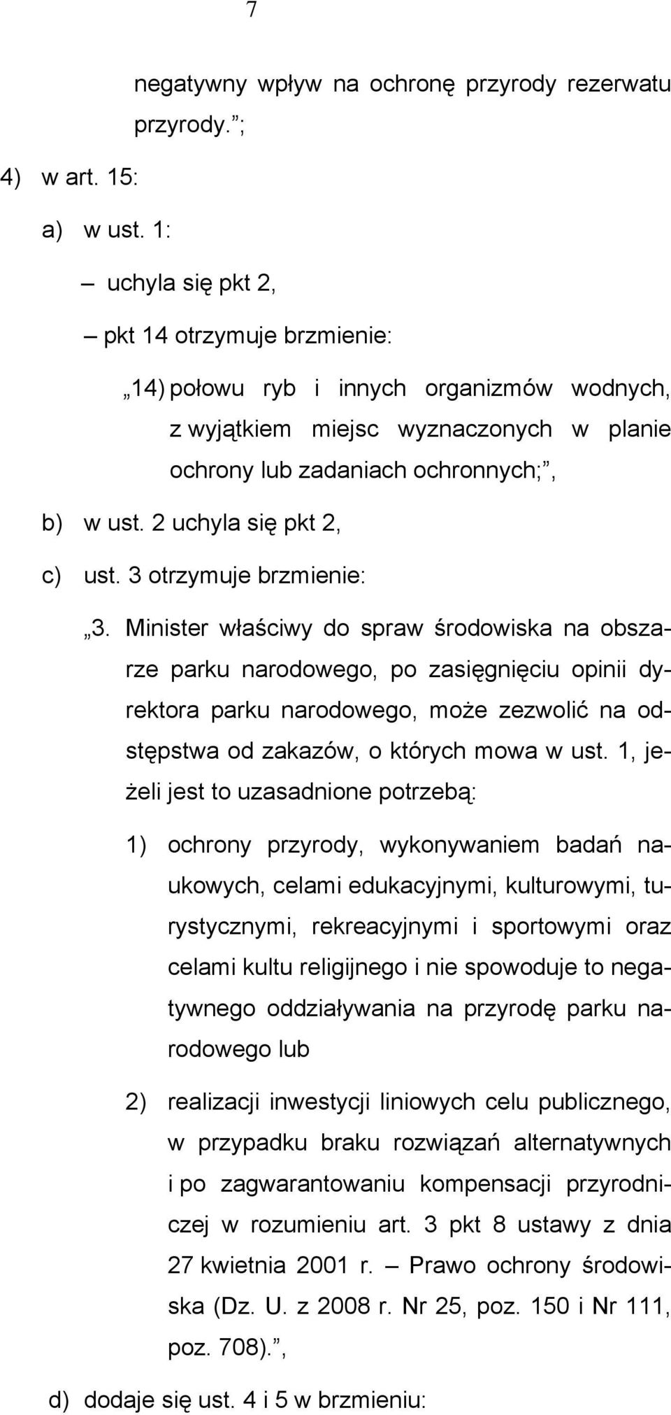 2 uchyla się pkt 2, c) ust. 3 otrzymuje brzmienie: 3.