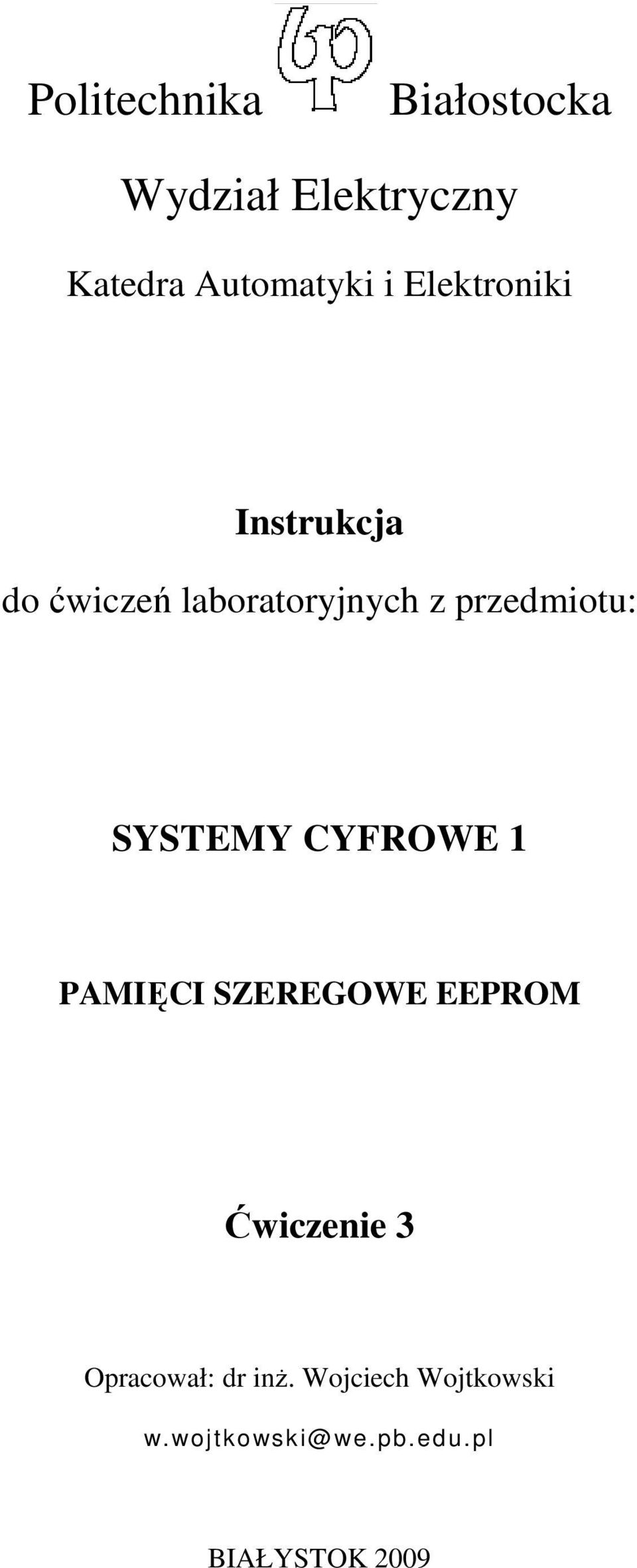 SYSTEMY CYFROWE 1 PAMIĘCI SZEREGOWE EEPROM Ćwiczenie 3 Opracował: