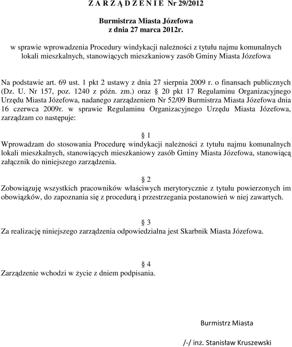 1 pkt 2 ustawy z dnia 27 sierpnia 2009 r. o finansach publicznych (Dz. U. Nr 157, poz. 1240 z późn. zm.