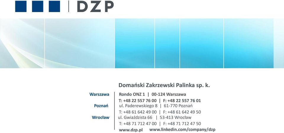 Paderewskiego 8 61-770 Poznań T: +48 61 642 49 00 F: +48 61 642 49 50 ul.