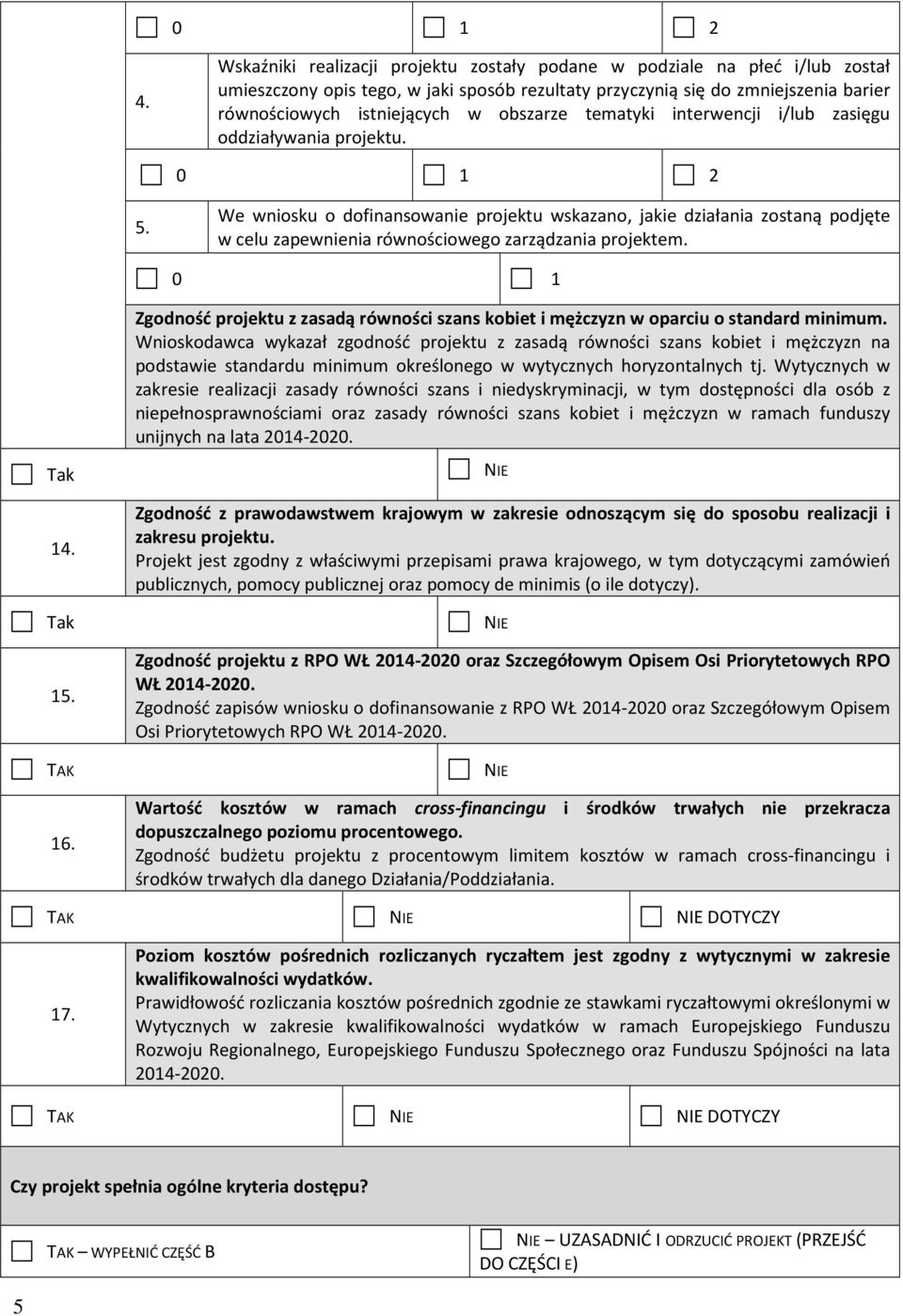 tematyki interwencji i/lub zasięgu oddziaływania projektu. 0 1 2 5.