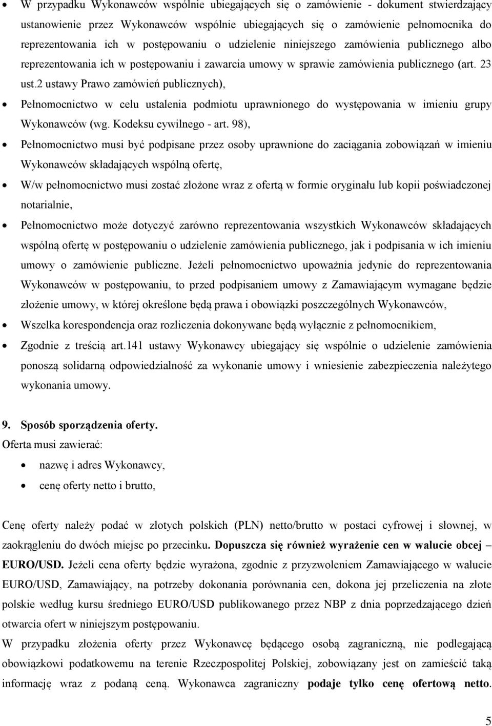 2 ustawy Prawo zamówień publicznych), Pełnomocnictwo w celu ustalenia podmiotu uprawnionego do występowania w imieniu grupy Wykonawców (wg. Kodeksu cywilnego - art.