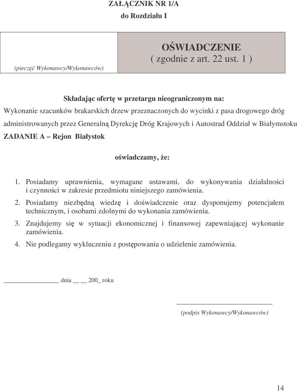 Autostrad Oddział w Białymstoku ZADANIE A Rejon Białystok owiadczamy, e: 1.