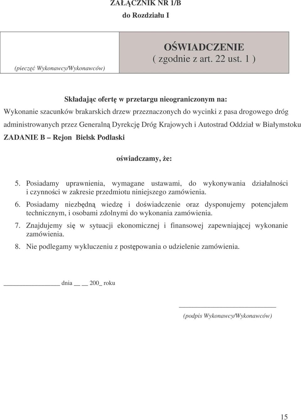 Autostrad Oddział w Białymstoku ZADANIE B Rejon Bielsk Podlaski owiadczamy, e: 5.