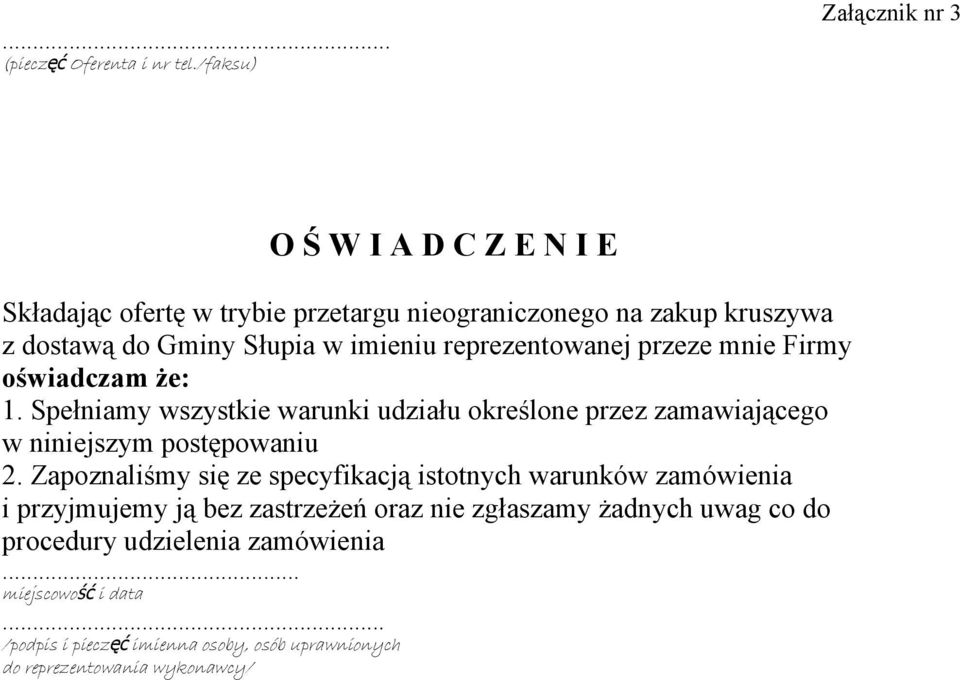 imieniu reprezentowanej przeze mnie Firmy oświadczam że: 1.