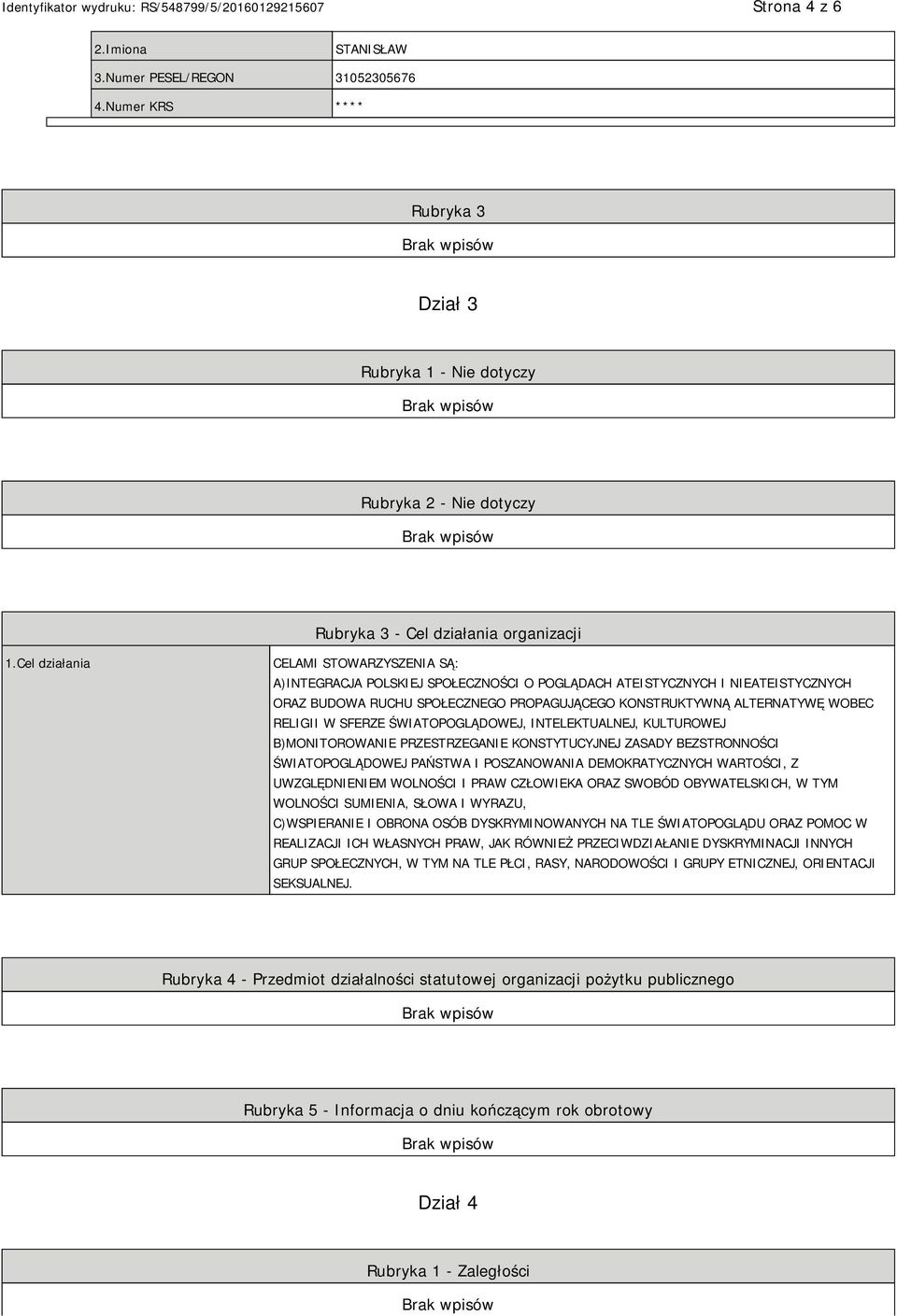 RELIGII W SFERZE ŚWIATOPOGLĄDOWEJ, INTELEKTUALNEJ, KULTUROWEJ B)MONITOROWANIE PRZESTRZEGANIE KONSTYTUCYJNEJ ZASADY BEZSTRONNOŚCI ŚWIATOPOGLĄDOWEJ PAŃSTWA I POSZANOWANIA DEMOKRATYCZNYCH WARTOŚCI, Z