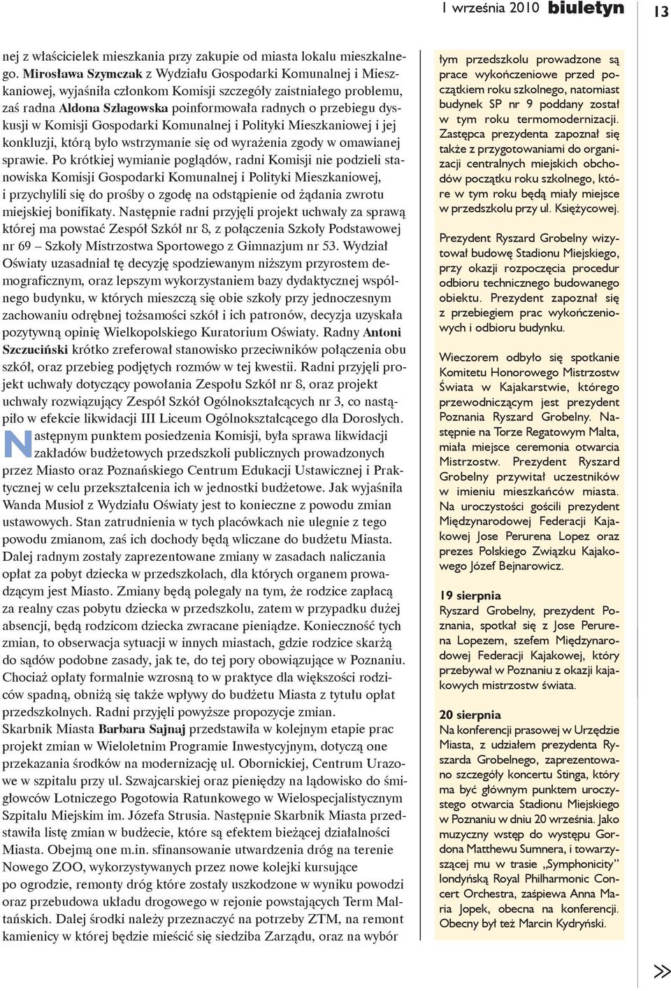 dyskusji w Komisji Gospodarki Komunalnej i Polityki Mieszkaniowej i jej konkluzji, którą by ło wstrzymanie się od wy ra żenia zgody w omawianej sprawie.