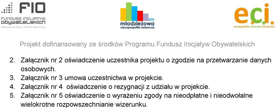 Załącznik nr 4 oświadczenie o rezygnacji z udziału w projekcie. 5.