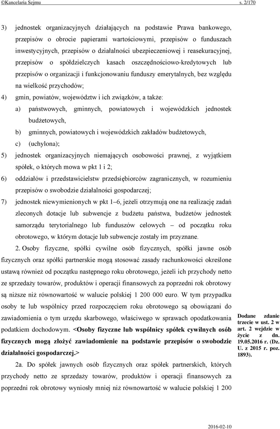 ubezpieczeniowej i reasekuracyjnej, przepisów o spółdzielczych kasach oszczędnościowo-kredytowych lub przepisów o organizacji i funkcjonowaniu funduszy emerytalnych, bez względu na wielkość