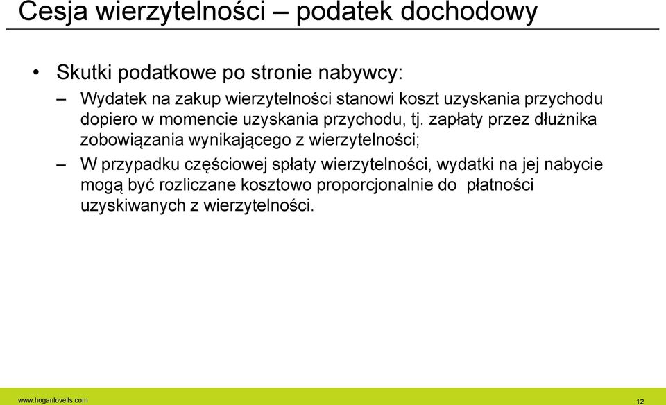 zapłaty przez dłużnika zobowiązania wynikającego z wierzytelności; W przypadku częściowej spłaty