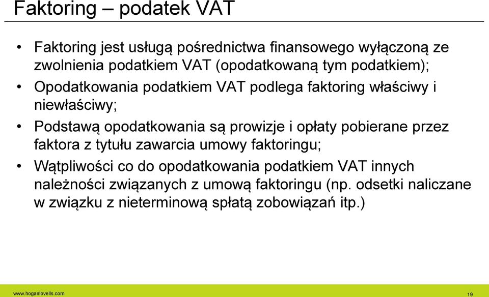 opłaty pobierane przez faktora z tytułu zawarcia umowy faktoringu; Wątpliwości co do opodatkowania podatkiem VAT innych